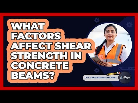 What Factors Affect Shear Strength In Concrete Beams?