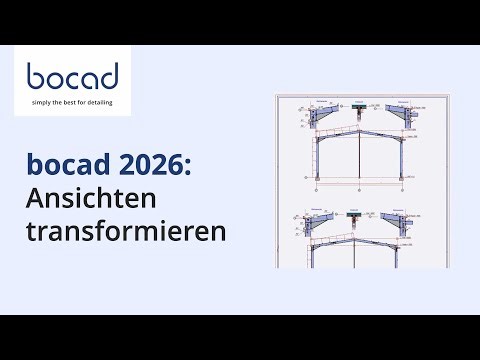 bocad 2026.1: Ansichten transformieren & Zeichnungen intelligent übernehmen [Deutsch/German]