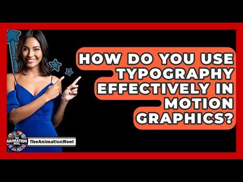 How Do You Use Typography Effectively In Motion Graphics? - The Animation Reel