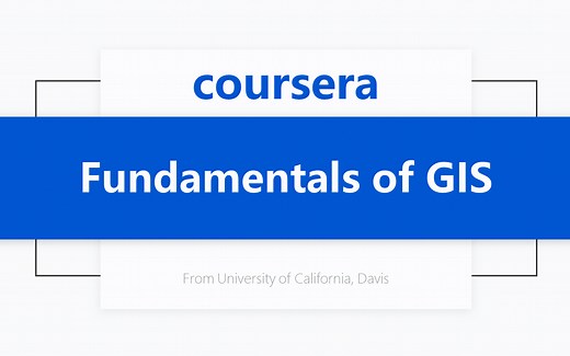 [Coursera公开课] [GIS专项课程1/5] GIS基础 Fundamentals of GIS