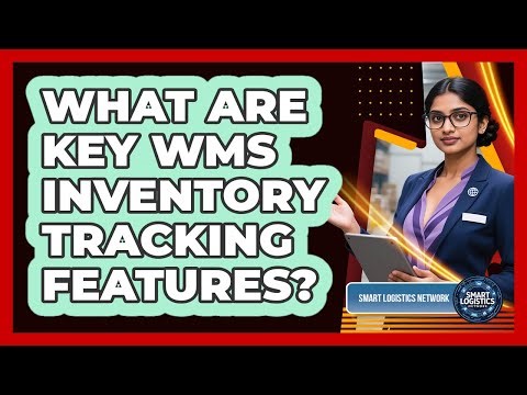 What Are Key WMS Inventory Tracking Features?