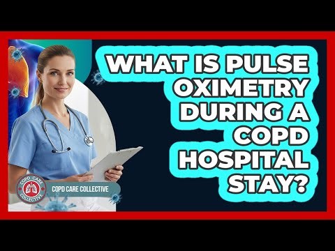 What Is Pulse Oximetry During A COPD Hospital Stay?