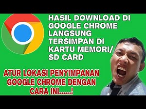 Cara Agar Hasil Download Di Google Chrome Langsung Tersimpan Di SD Card |Mengatur Penyimpanan Chrome