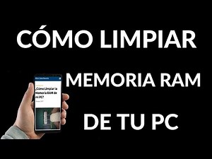 Cómo Limpiar la Memoria RAM de tu PC