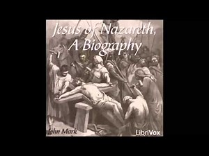 Jesus of Nazareth, A Biography (FULL Audiobook)