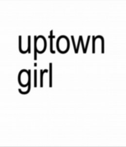 Uptown Girl: The Classic Hit by Billy Joel