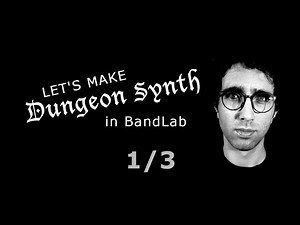 Let's Make Dungeon Synth in BandLab! (Pt 1/3: Creating Loops)