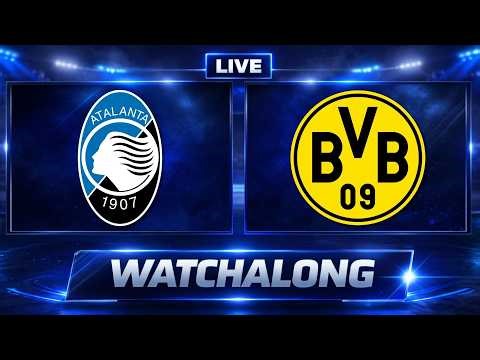 🔴 Atalanta Bergamo - Borussia Dortmund | Champions League Play-Off | LIVE-WATCHALONG