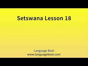 Learn Setswana : Lesson 18 - Setswana Phrases for Beginners