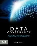 Data Governance: How to Design, Deploy and Sustain an Effective Data Governance Program | Guide books | ACM Digital Library