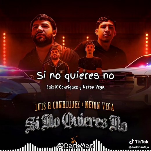Si No Quieres No: Luis R Conriquez y Neton Vega Completa