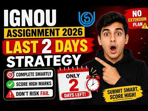 IGNOU Assignment 2026 🔥 Last 2 Days Strategy (No Extension Plan) | Don’t Risk FAIL ⚠️ #ignou