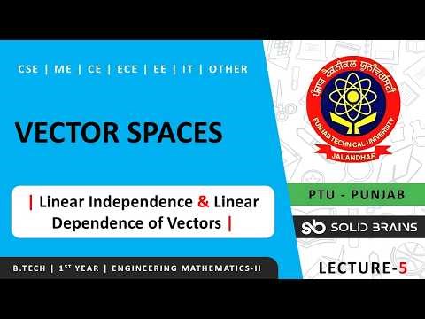 Linear Independence & Dependence of Vectors | Lec 5 | Engineering Mathematics - II | B.Tech | PTU