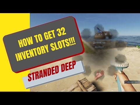 How to get up to 32 inventory slots in Stranded Deep!