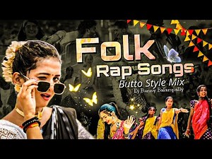 Folk Rap Songs 2025 Butto Style Mix By Dj Bunny Balampally