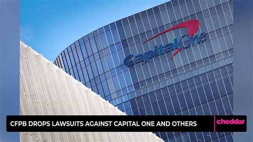 CFPB Drops Lawsuits Against Capital One and Others