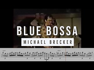 Michael Brecker on "Blue Bossa" (Live in 1985) - Solo Transcription for Tenor Sax