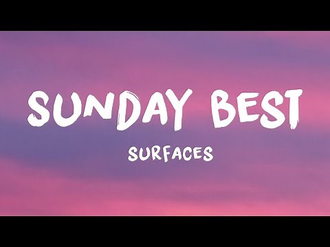 Surfaces - Sunday Best (Lyrics)