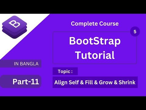 align self & fill and grow shrink | complete bootstrap tutorial in bangla with bootstrap full course