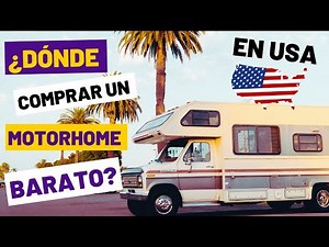 Comprar un MOTORHOME USADO a un particular en USA y hacer un ROADTRIP por EE.UU.