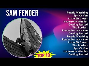 Sam Fender 2025 MIX Best Hits - People Watching, Spit Of You, Little Bit Closer, Hypersonic Miss...