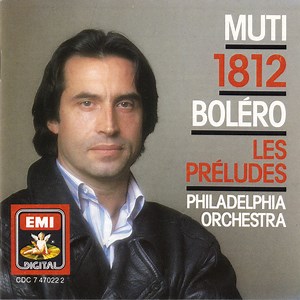 Muti, Philadelphia Orchestra - 1812 / Boléro / Les Préludes