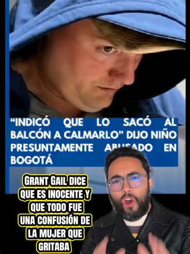 Grant Gail dice que es inocente y que todo fue una confusión de la mujer que gritaba.