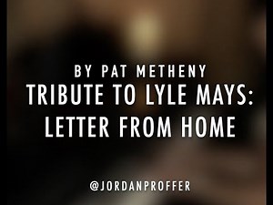 Tribute to Lyle Mays: Letter From Home by Pat Metheny(4K)