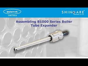 How to Assemble a B1000 series Boiler Tube Expander | Shingare Industries | Mumbai