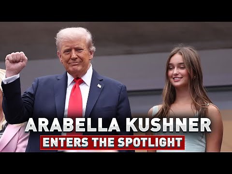 Arabella Kushner: Trump’s Granddaughter Steps Into the Spotlight