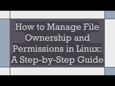 How to Manage File Ownership and Permissions in Linux: A Step-by-Step Guide