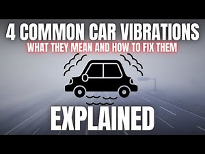 4 Common Types of Car Vibrations. What They Mean and How to Fix Them