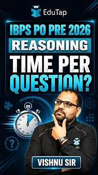 IBPS PO 2026 Prelims: How Much Time Should You Spend on Each Reasoning Question?