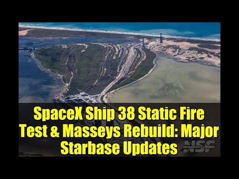 SpaceX Ship 38 Static Fire Test & Masseys Rebuild: Major Starbase Updates