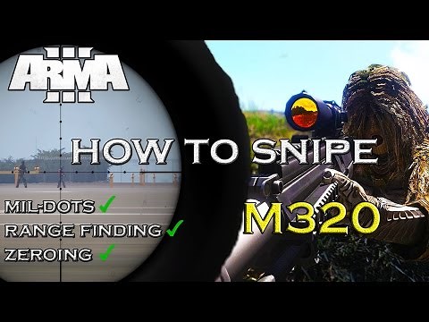 Arma 3 - How to snipe - Mil-Dots and basics tutorial - M320 LLR 408.