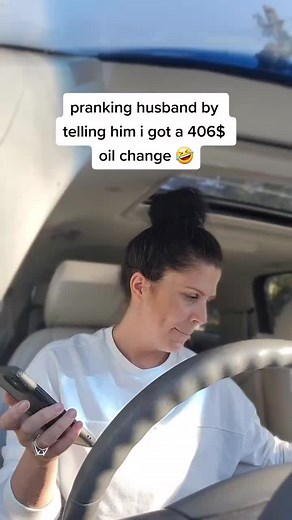 Pranking Husband with $406 Oil Change Joke