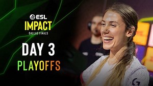 Full Broadcast: ESL Impact S3 Dallas Finals - Day 3