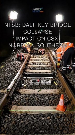 NTSB: Dali, Key Bridge Collapse Impact on CSX, Norfolk Southern
