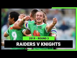 NRL Highlights | NRL 2019 | Canberra Raiders v Newcastle Knights | Full Match Replay | Round 3