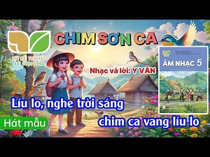 Ver.1 [Hát mẫu] CHIM SƠN CA (Âm nhạc lớp 5 - Bộ sách Kết nối tri thức) | Video by NGUYEN TRUONG POLM