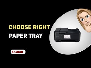 How to Choose the Right Paper Tray on Canon PIXMA TR8620