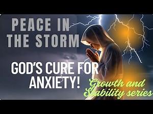 Dealing with Anxiety the Biblical Way | Finding Peace Through God's Word & Presence