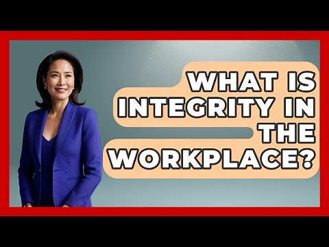 What Is Integrity In The Workplace? - The Ethical Compass