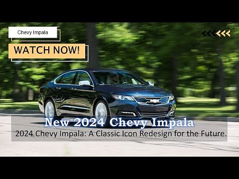 2024 Chevy Impala A Classic Icon Redesign for the Future