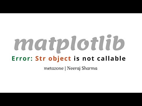 Str Object Is Not Callable In Matplotlib - Neeraj Sharma