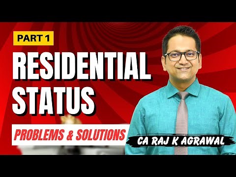 34. Residential Status of an Individual | Problems & Solutions Part 1 | Income Tax