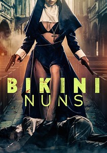 Bikini Nuns - movie: where to watch stream online
