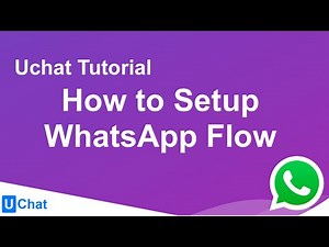 UChat Tutorial 9 - How to Setup WhatsApp Flow