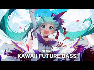 Kawaii EDM & Future Bass Mix 2022