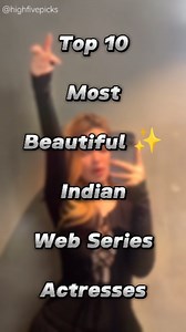 Top 10 Most Beautiful Indian Web Series Actresses | Top 10 | #top10 #mostbeautiful #indiantvactresses #webseries #highfivepicks #viralreels | Highfive Picks